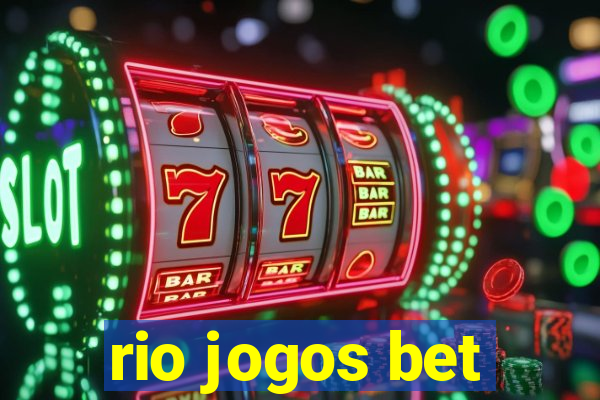 rio jogos bet